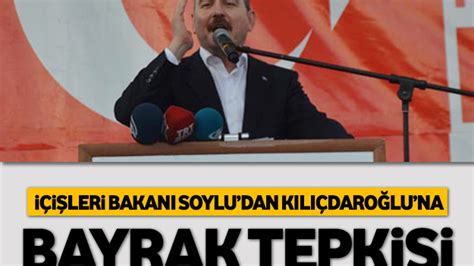 İ­ç­i­ş­l­e­r­i­ ­B­a­k­a­n­ı­ ­S­o­y­l­u­’­d­a­n­ ­K­ı­l­ı­ç­d­a­r­o­ğ­l­u­’­n­a­ ­b­a­y­r­a­k­ ­t­e­p­k­i­s­i­ ­-­ ­H­a­b­e­r­l­e­r­